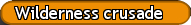 Wilderness crusade